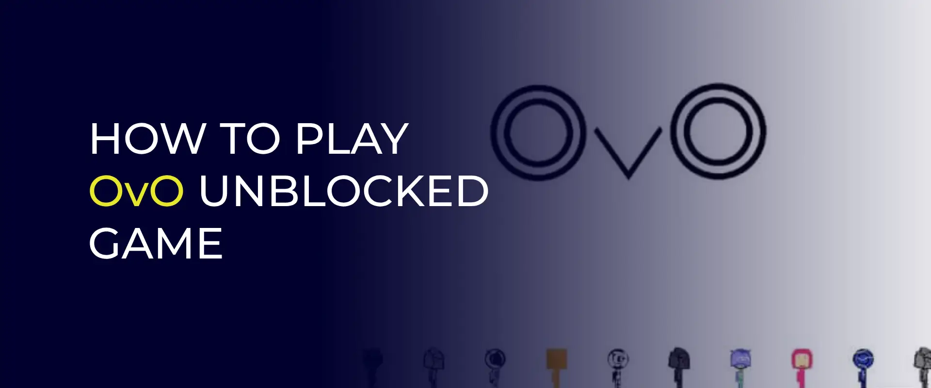 OVO Unblocked: Play the Game Anywhere Without Restrictions