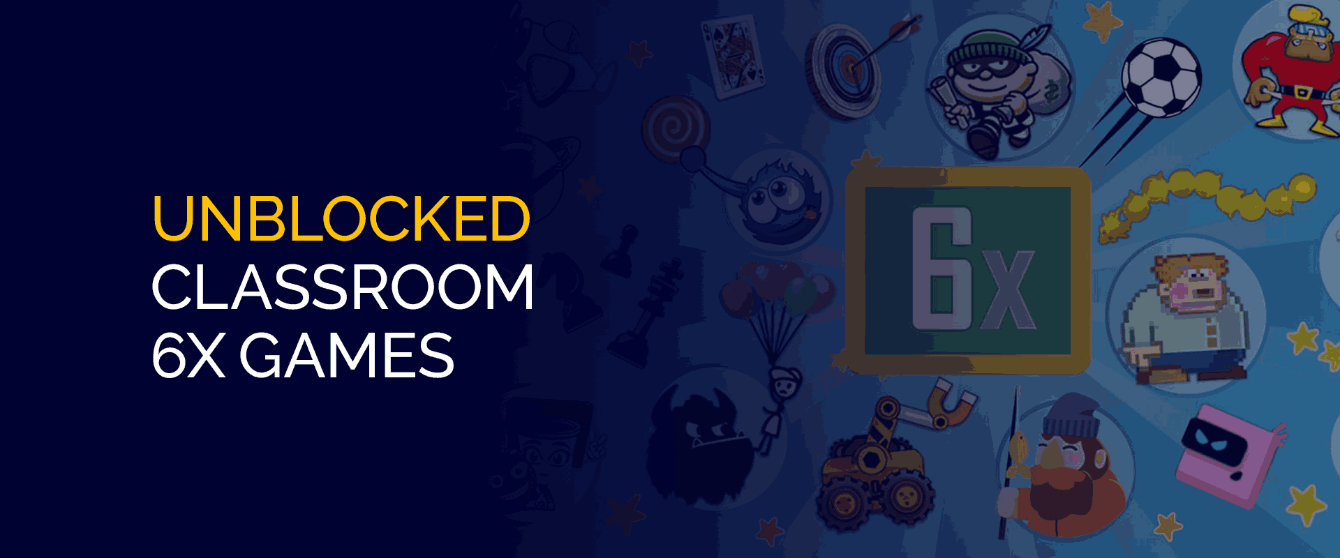 Classroom 6x Unblocked Games: Play the Best Free Games