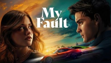My Fault Movie: Plot, Cast, and Where to Watch Online